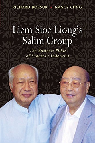 Liem Sioe Liong's Salim Group The Business Pillar Of Suharto's Indonesia [Paperback]
