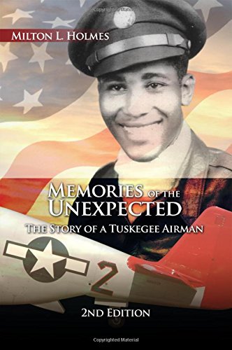 Memories Of The Unexpected The Story Of A Tuskegee Airman, 2nd Edition [Paperback]
