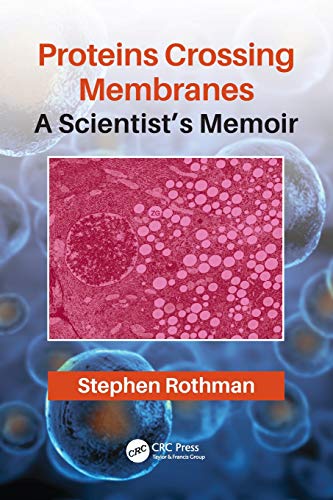 Proteins Crossing Membranes A Scientists Memoir [Paperback]