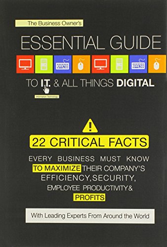 The Business Owner's Essential Guide To I.T. & All Things Digital [Hardcover]