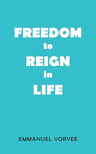 Freedom to Reign in Life [Paperback]
