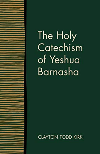 The Holy Catechism Of Yeshua Barnasha [Paperback]