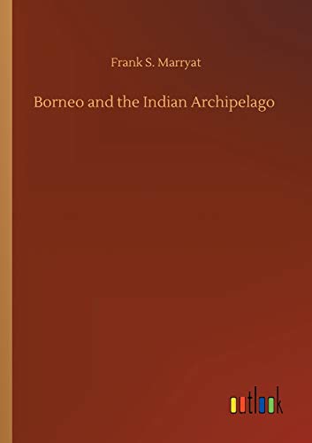 Borneo And The Indian Archipelago