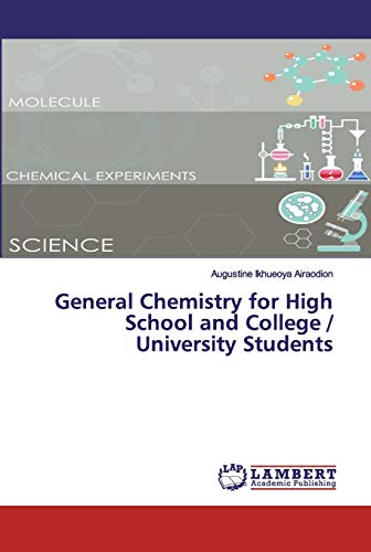 General Chemistry For High School And College / University Students