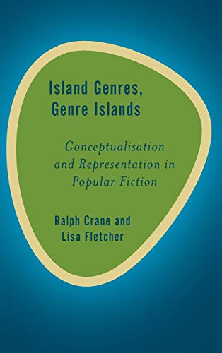 Island Genres, Genre Islands Conceptualisation and Representation in Popular Fi [Hardcover]