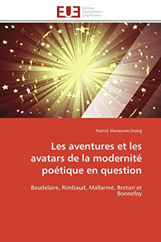 Les Aventures Et Les Avatars De La Modernit Potique En Question Baudelaire, R [Paperback]