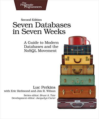Seven Databases in Seven Weeks A Guide to Modern Databases and the NoSQL Moveme [Paperback]