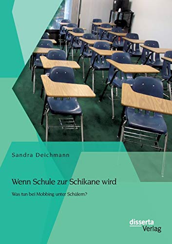 Wenn Schule Zur Schikane Wird Was Tun Bei Mobbing Unter Schlern (german Editi [Paperback]