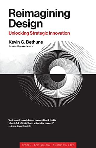 Reimagining Design Unlocking Strategic Innovation [Hardcover]