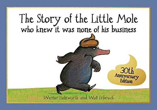 The Story Of The Little Mole Who Knew It Was None Of His Business [Paperback]