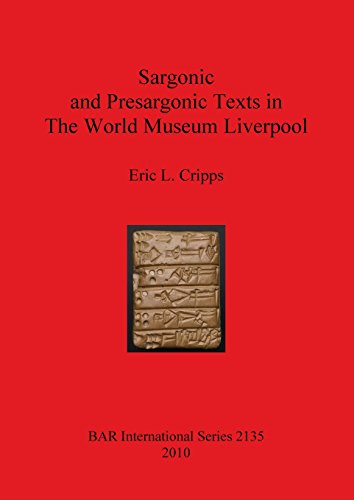 Sargonic and Presargonic Texts in The World Museum Liverpool [Paperback]