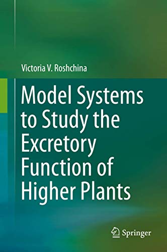 Model Systems to Study the Excretory Function of Higher Plants [Hardcover]
