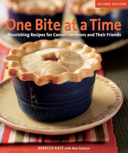 One Bite at a Time, Revised Nourishing Recipes for Cancer Survivors and Their F [Paperback]