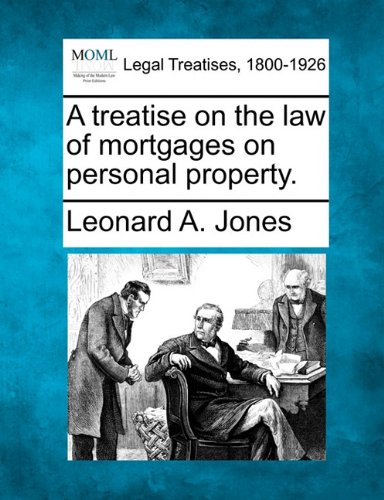 A Treatise On The Law Of Mortgages On Personal Property. [Paperback]