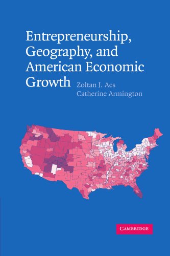 Entrepreneurship, Geography, and American Economic Growth [Paperback]