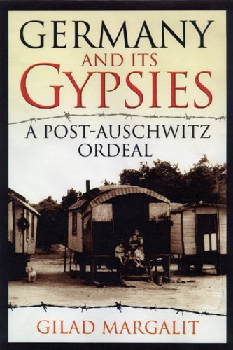 Germany and Its Gypsies A Post-Auschwitz Ordeal [Hardcover]