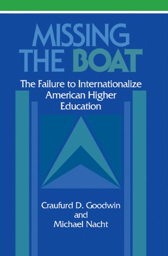 Missing the Boat The Failure to Internationalize American Higher Education [Paperback]