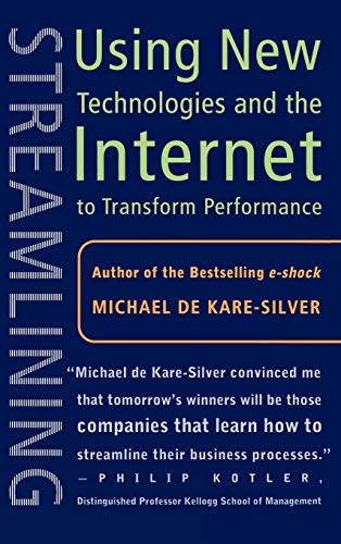 Streamlining Using New Technologies and the Internet to Transform Performance [Hardcover]