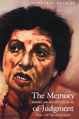 The Memory of Judgment Making Law and History in the Trials of the Holocaust [Paperback]