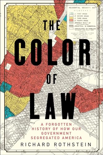 The Color of Law A Forgotten History of How Our Government Segregated America [Hardcover]