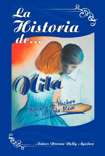 Historia de Nila  Basado en Hechos de la Vida Real [Hardcover]