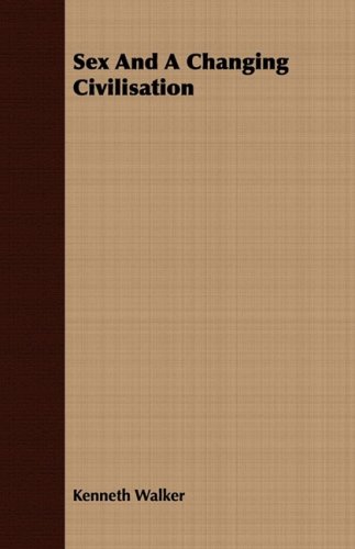 Sex and a Changing Civilisation [Paperback]