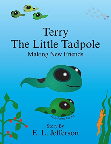Terry-The Little Tadpole-Making New Friends [Paperback]