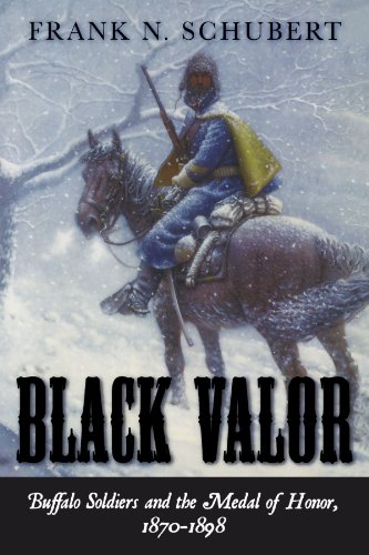 Black Valor Buffalo Soldiers and the Medal of Honor, 18701898 [Paperback]