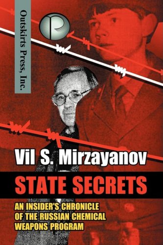 State Secrets An Insider's Chronicle Of The Russian Chemical Weapons Program [Paperback]