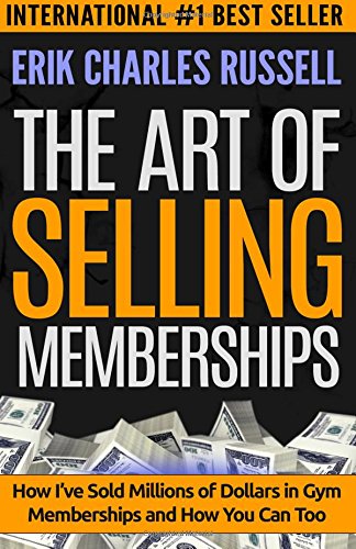 The Art Of Selling Memberships [Paperback]
