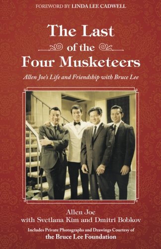 The Last Of The Four Musketeers Allen Joe's Life And Friendship With Bruce Lee [Paperback]