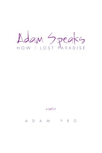 Adam Speaks How I Lost Paradise  How I Lost Paradise [Paperback]