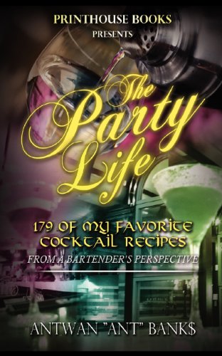 The Party Life 179 Of My Favorite Cocktail Recipe's (2nd Edition) [Paperback]