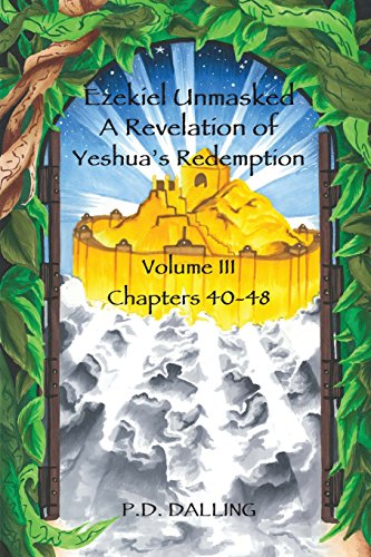 Ezekiel Unmasked A Revelation Of Yeshua's Redemption [Paperback]