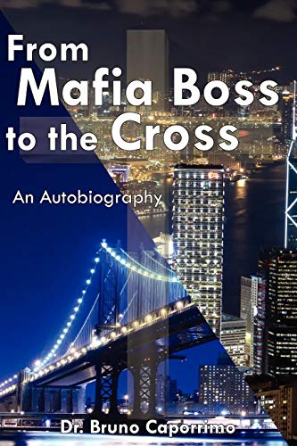 From Mafia Boss To The Cross An Autobiography [Paperback]