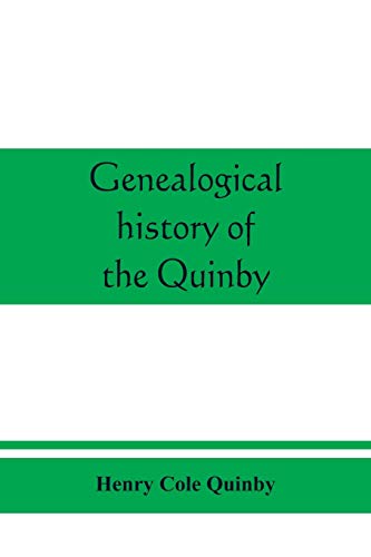 Genealogical History of the Quinby (Quimby) Family in England and America [Paperback]