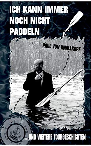 Ich Kann Immer Noch Nicht Paddeln [Paperback]