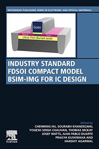 Industry Standard FDSOI Compact Model BSIM-IMG for IC Design [Paperback]