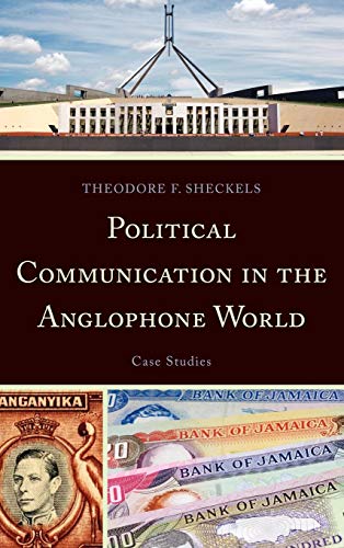 Political Communication in the Anglophone World Case Studies [Hardcover]