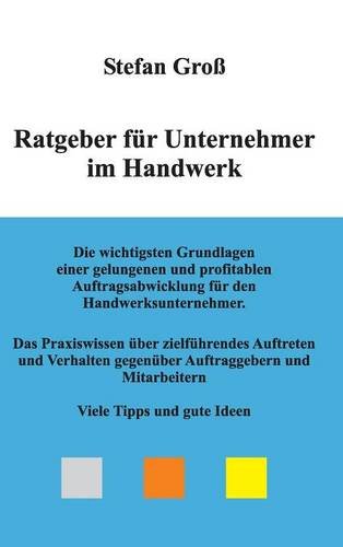 Ratgeber Fur Unternehmer Im Handwerk (german Edition) [Hardcover]