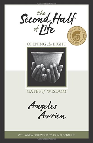 The Second Half Of Life Opening The Eight Gates Of Wisdom [Paperback]