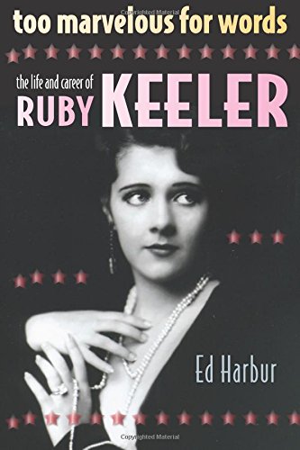 Too Marvelous for Words  The Life and Career of Ruby Keeler [Paperback]