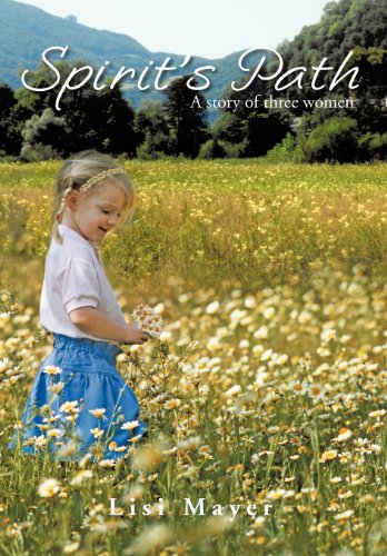 Spirit's Path A Story Of Three Women [Hardcover]