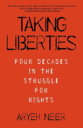Taking Liberties Four Decades In The Struggle For Rights [Paperback]