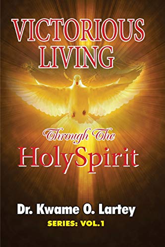 Victorious Living  Through the Holy Spirit [Paperback]