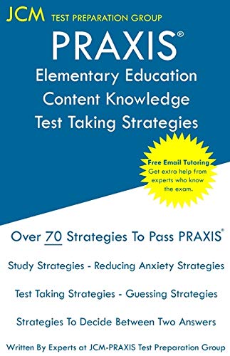 PRAXIS Elementary Education Content Knowledge - Test Taking Strategies [Paperback]