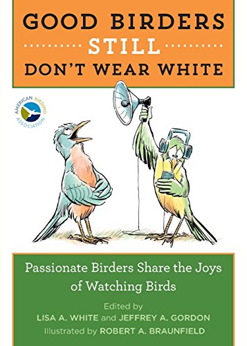 Good Birders Still Don&39t Wear White [Paperback]