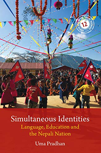 Simultaneous Identities Language, Education, and the Nepali Nation [Hardcover]