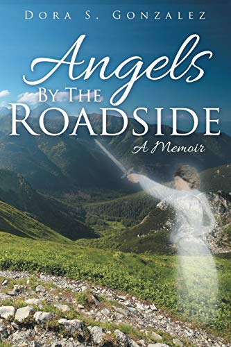 Angels By The Roadside A Memoir [Paperback]