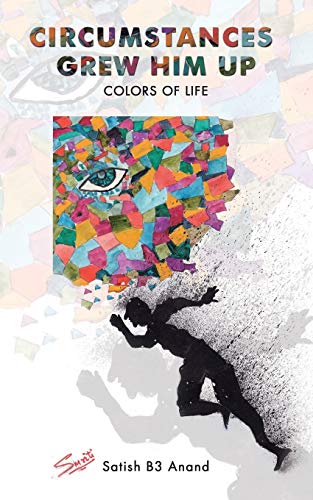 Circumstances Grew Him Up  Colors of Life [Paperback]